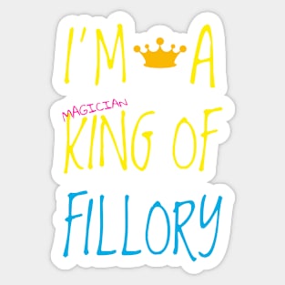 I'm a king of Fillory Sticker